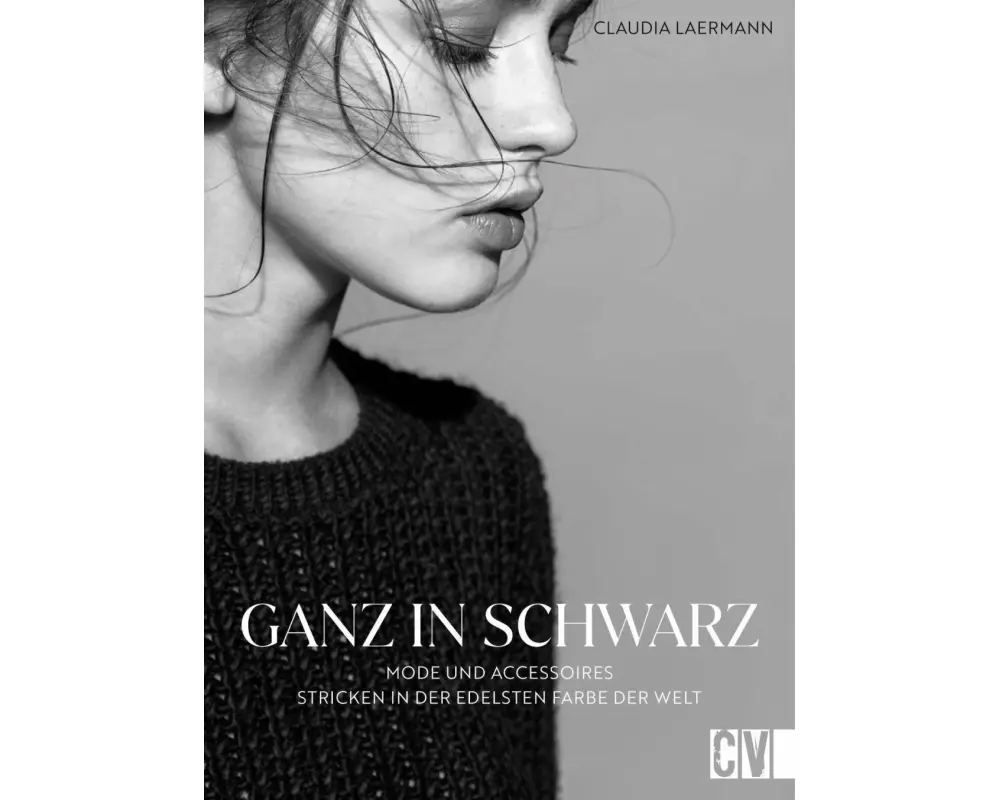 Ganz in Schwarz – Mode und Accessoires stricken in der edelsten Farbe der Welt