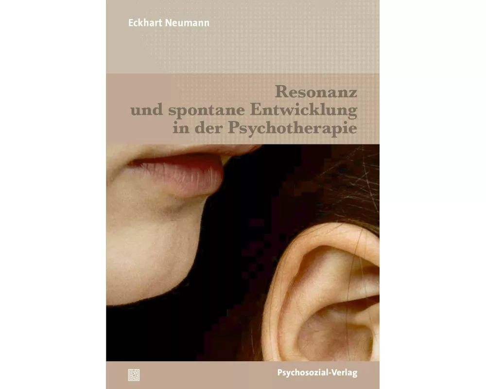 Resonanz und spontane Entwicklung in der Psychotherapie