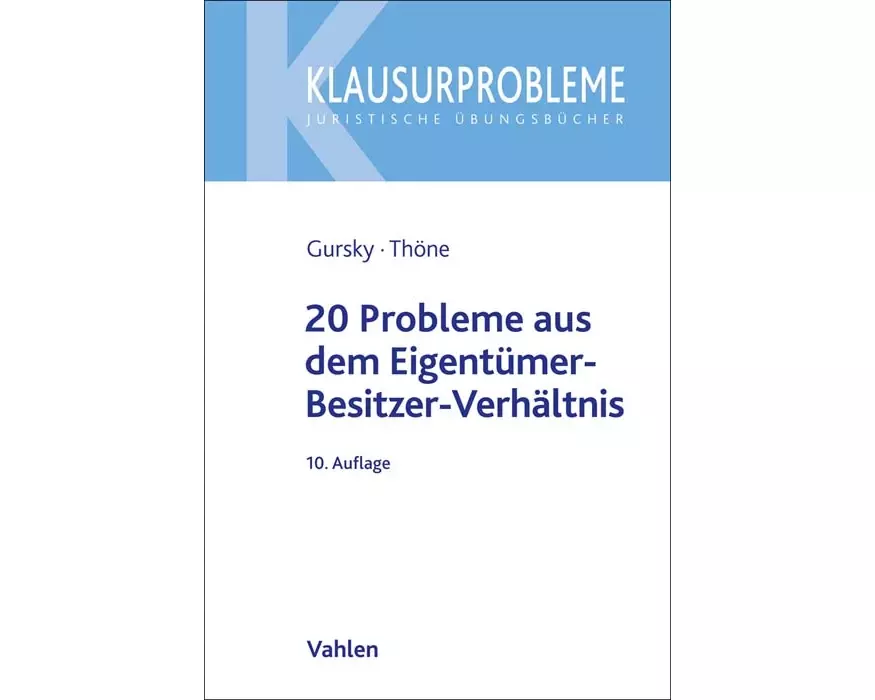 20 Probleme aus dem Eigentümer-Besitzer-Verhältnis