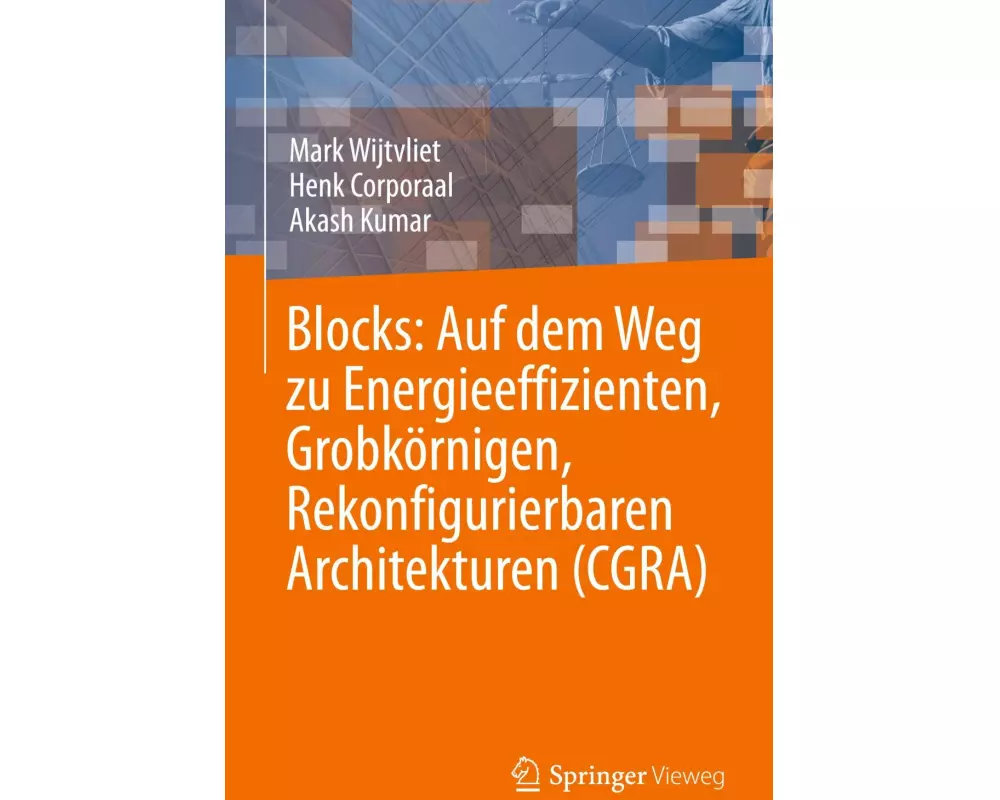 Blocks: Auf dem Weg zu energieeffizienten, grobkörnigen, rekonfigurierbaren Architekturen (CGRA)