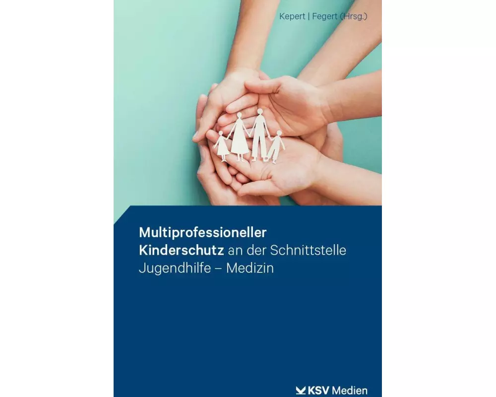 Multiprofessioneller Kinderschutz an der Schnittstelle Jugendhilfe - Medizin