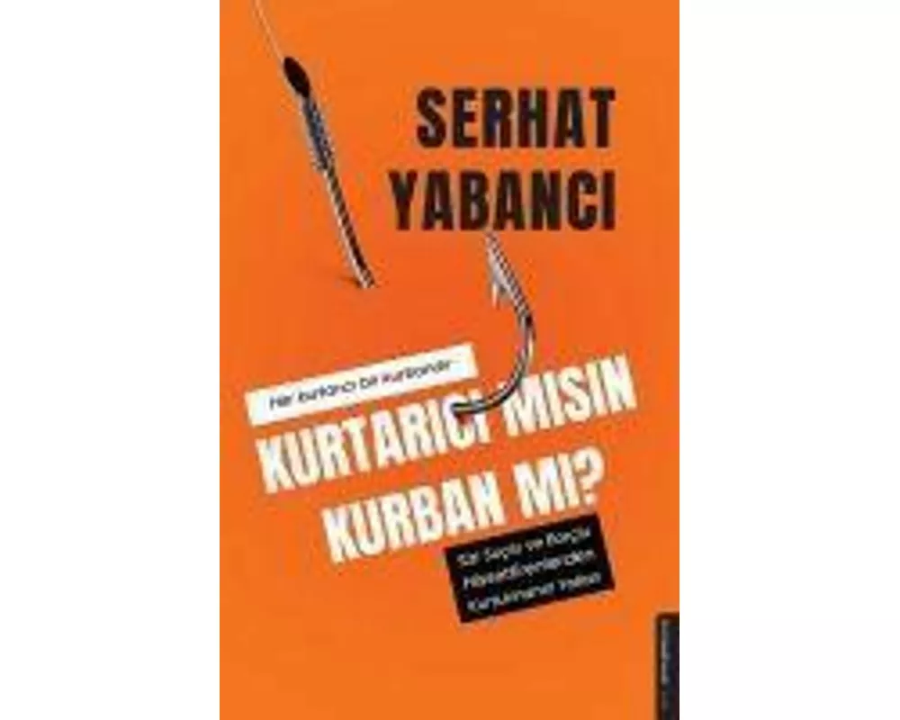 Kurtarici misin Kurban mi?