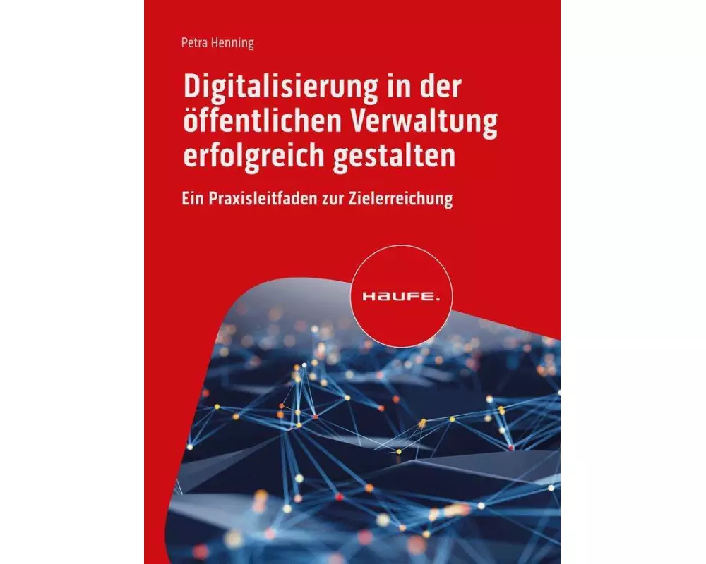 Digitalisierung in der öffentlichen Verwaltung erfolgreich gestalten