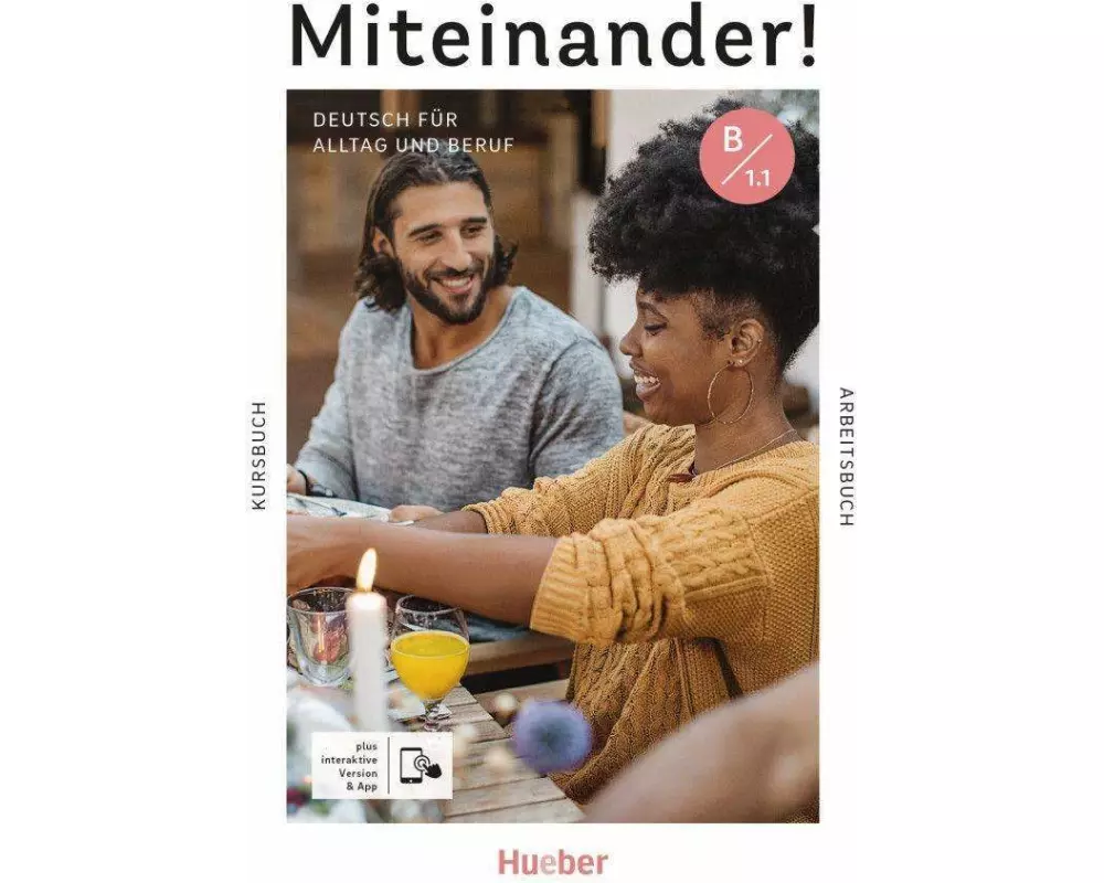 Miteinander! Deutsch für Alltag und Beruf B1.1