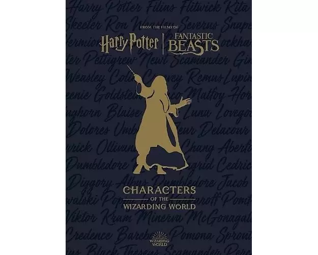 Harry Potter: The Characters of the Wizarding World