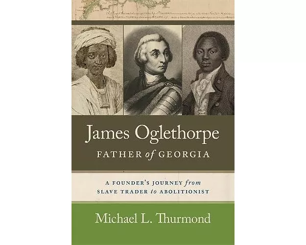 James Oglethorpe, Father of Georgia