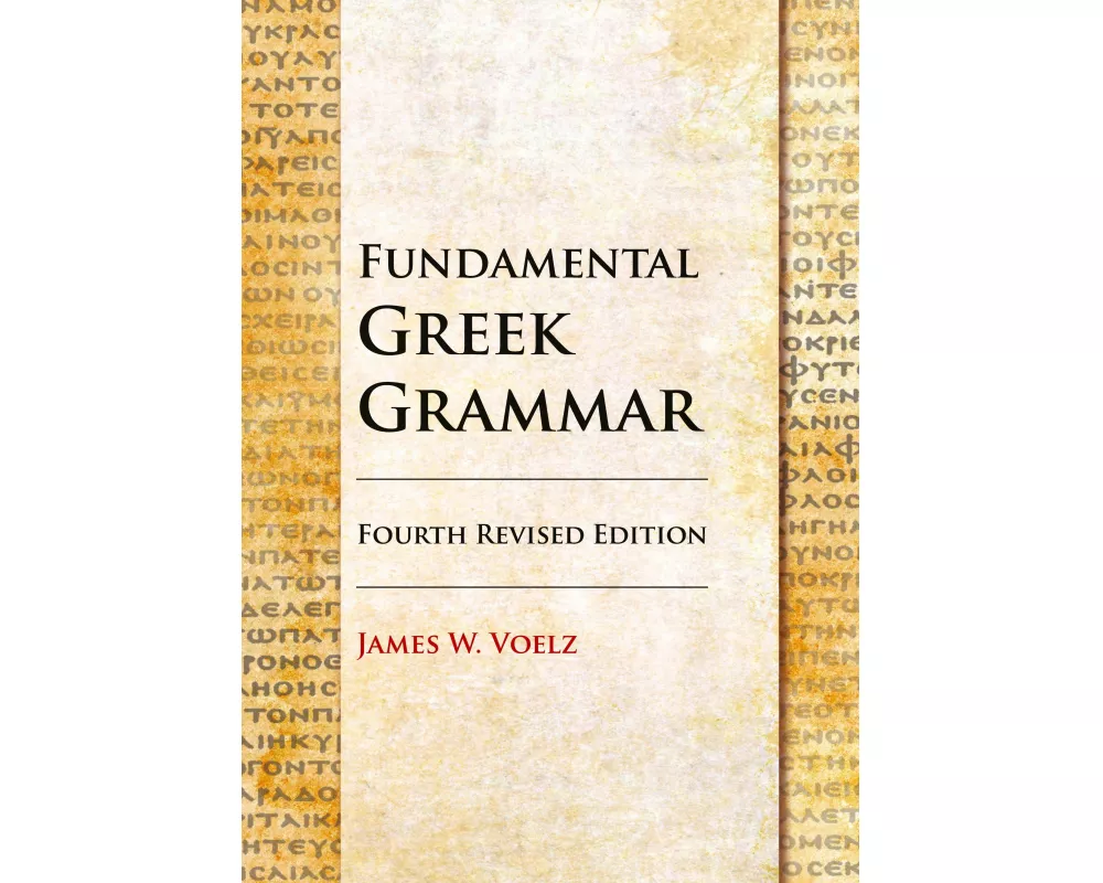 Fundamental Greek Grammar - 4th Revised Edition