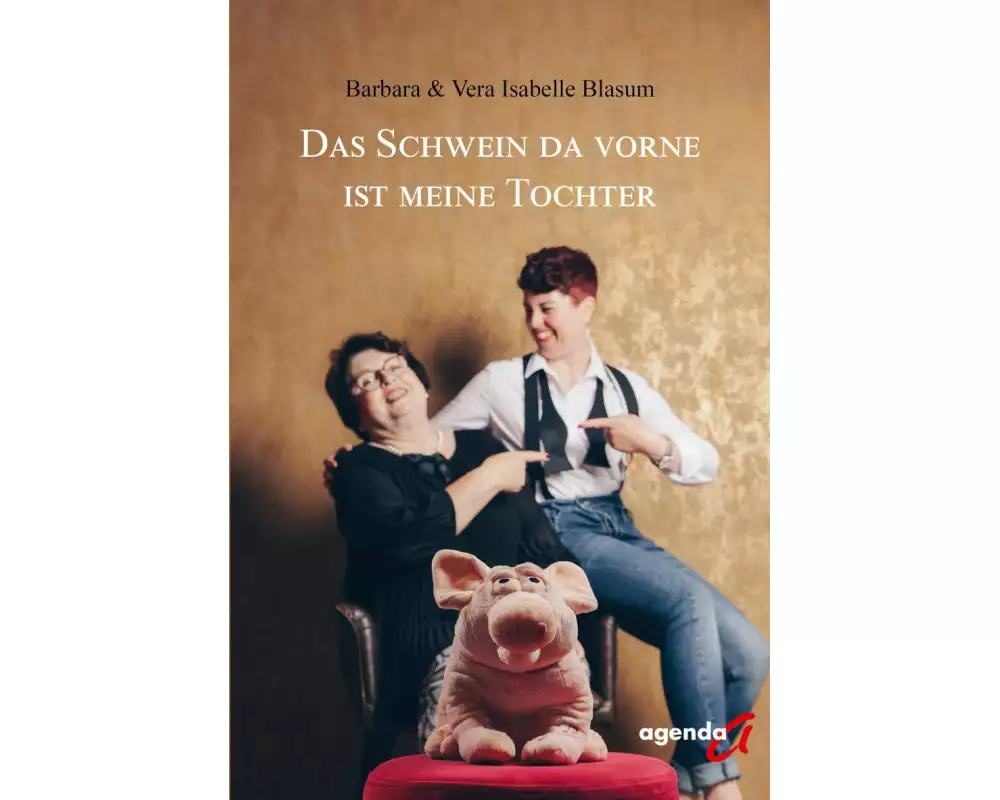 Das Schwein da vorne ist meine Tochter