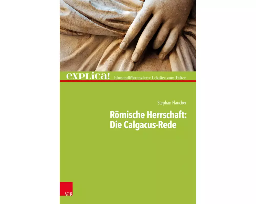 Römische Herrschaft: Die Calgacus-Rede