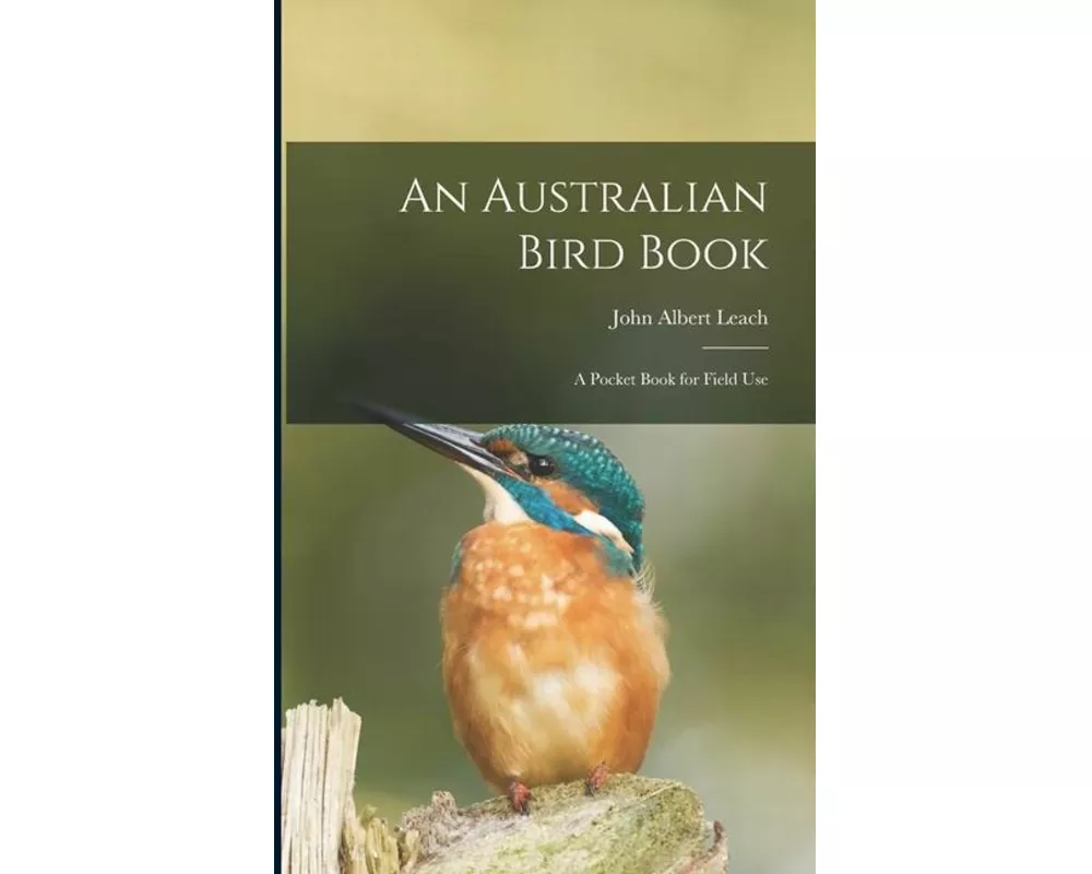 An Australian Bird Book; a Pocket Book for Field Use