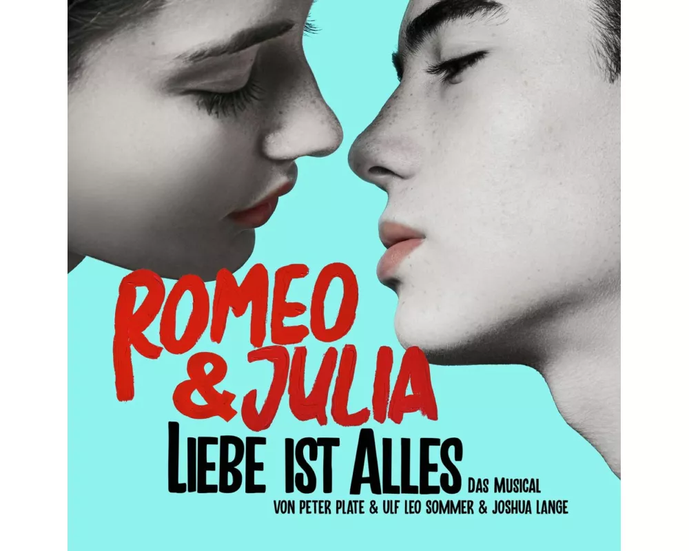 Romeo & Julia - Liebe ist alles (Das Musical)