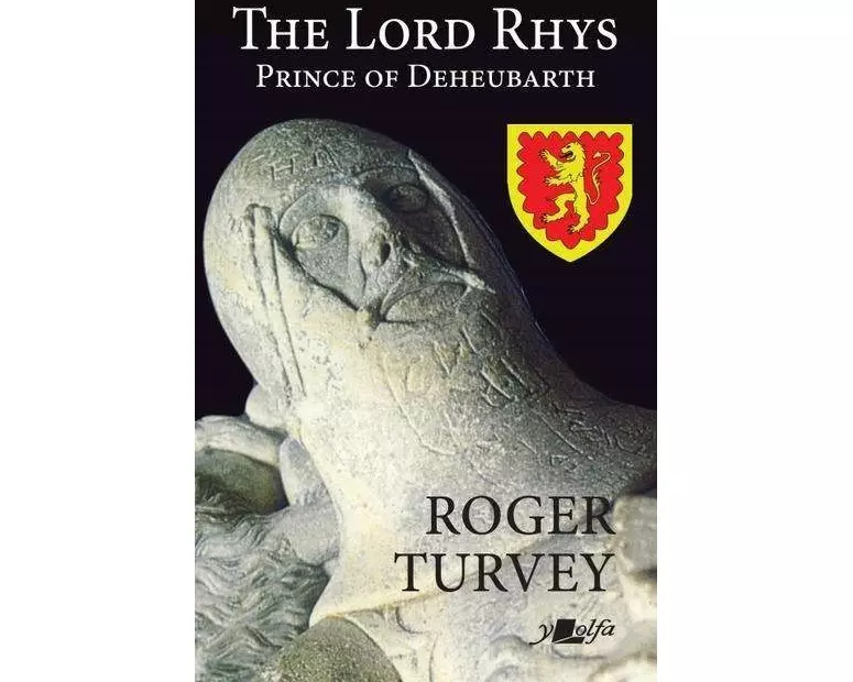 The Lord Rhys - Prince of Deheubarth