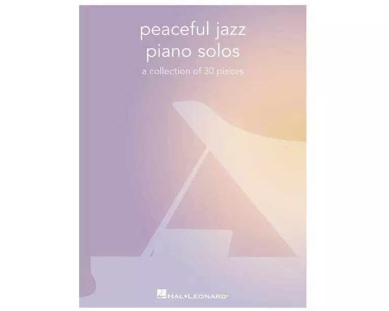 Peaceful Jazz Piano Solos: A Collection of 30 Pieces