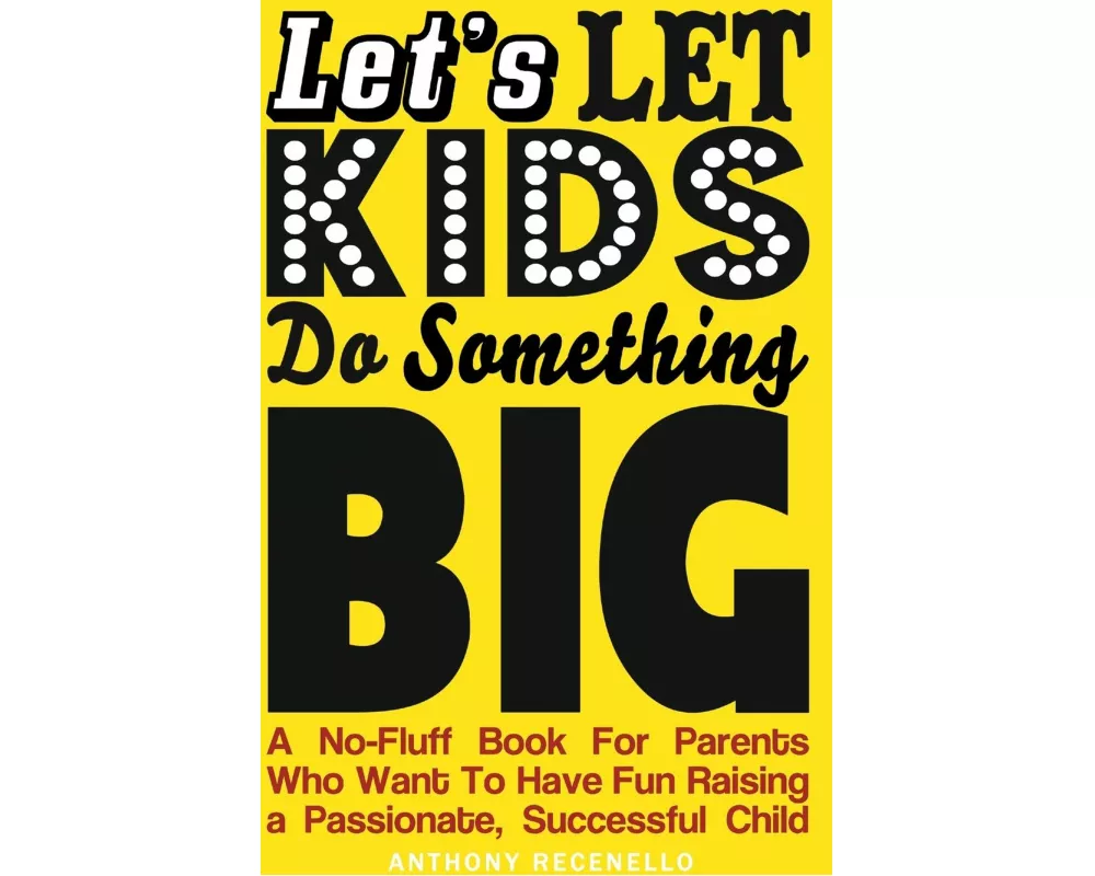 Let's Let Kids Do Something Big