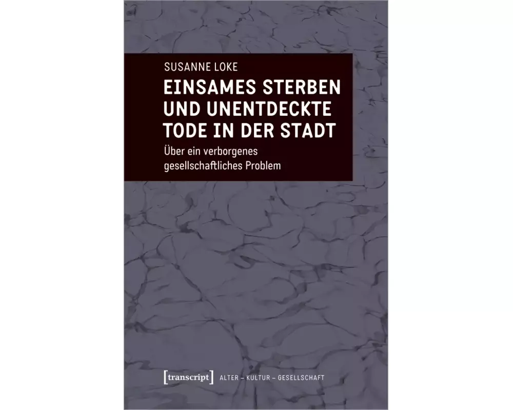 Einsames Sterben und unentdeckte Tode in der Stadt