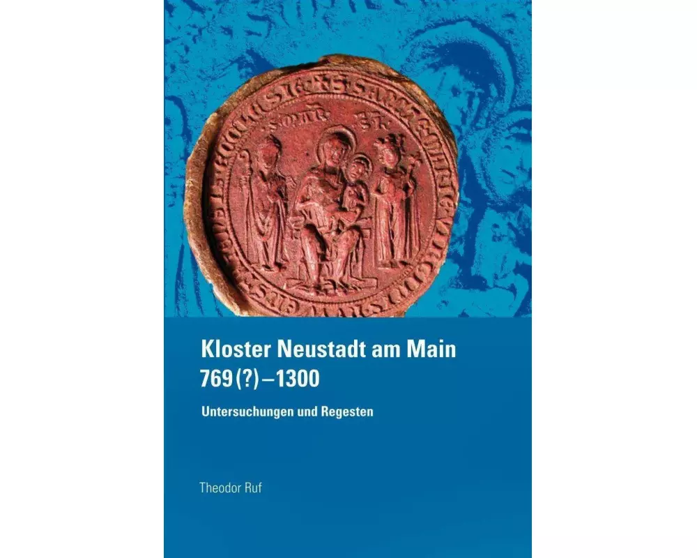 Kloster Neustadt am Main 769 (?) - 1300