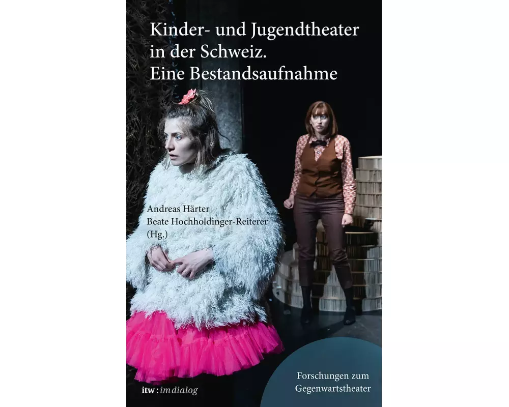 Kinder- und Jugendtheater in der Schweiz. Eine Bestandsaufnahme