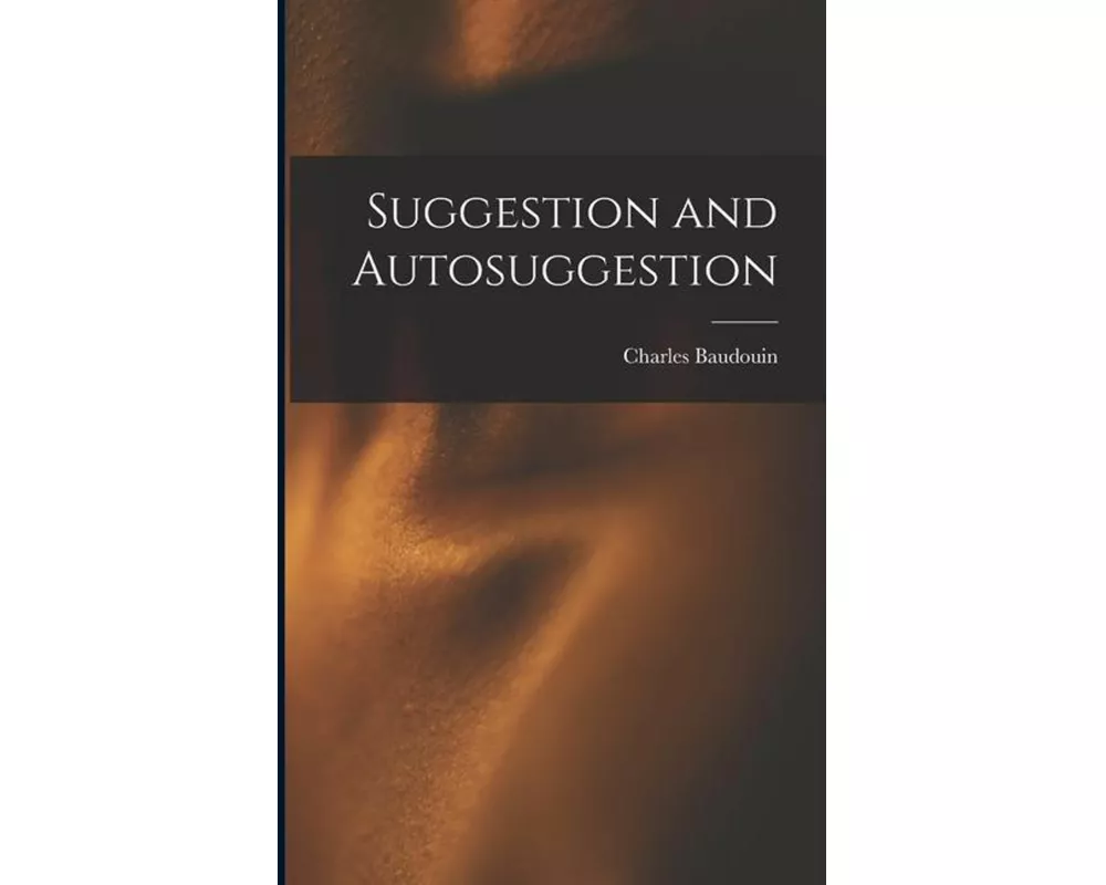 Suggestion and Autosuggestion