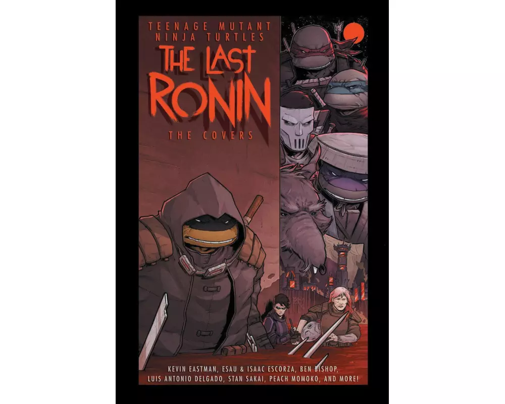 Teenage Mutant Ninja Turtles: The Last Ronin -- The Covers