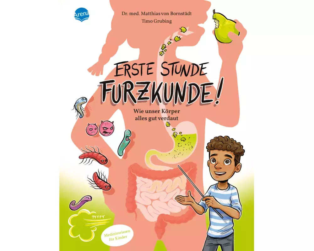 Erste Stunde Furzkunde! Wie unser Körper alles gut verdaut