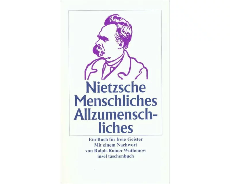 Menschliches, Allzumenschliches