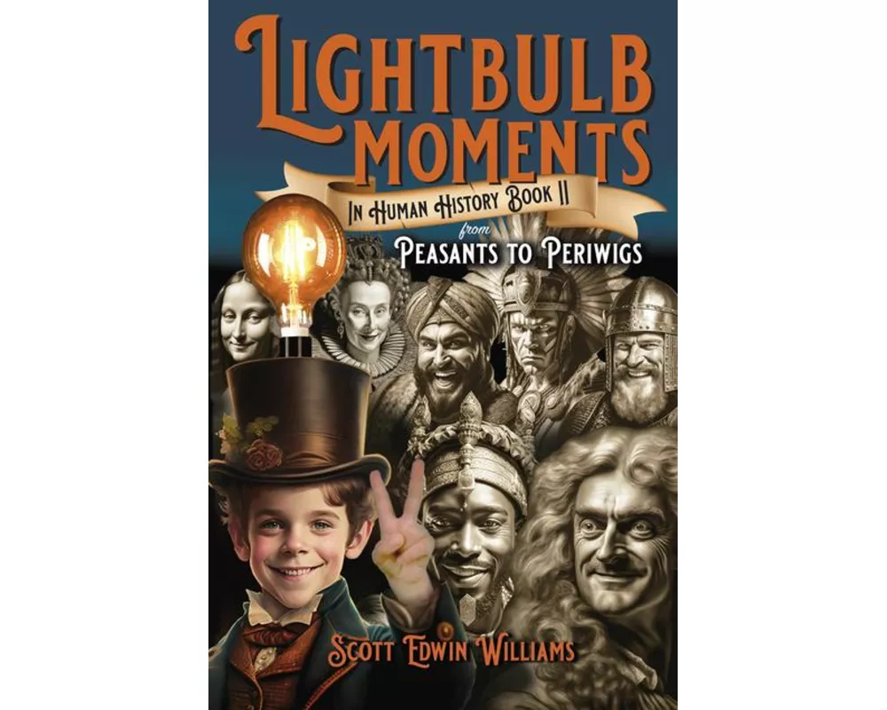 Lightbulb Moments in Human History (Book II)
