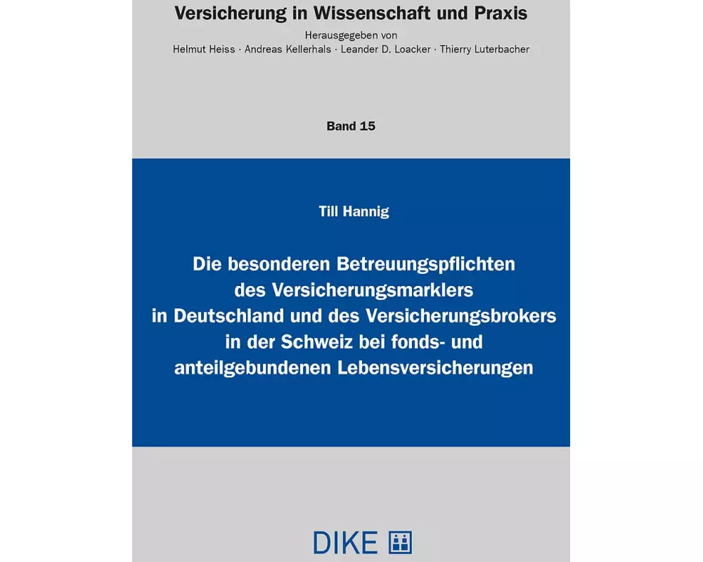 Die besonderen Betreuungspflichten des Versicherungsmaklers in Deutschland und des Versicherungsbrokers in der Schweiz bei fonds- und anteilgebundenen