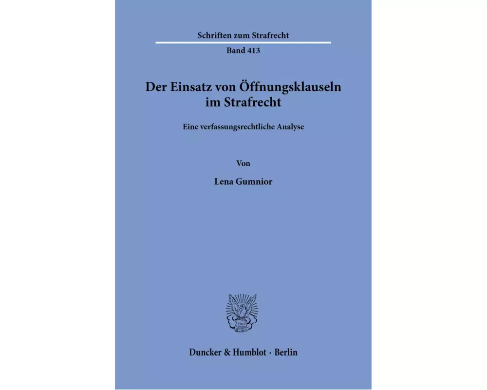 Der Einsatz von Öffnungsklauseln im Strafrecht