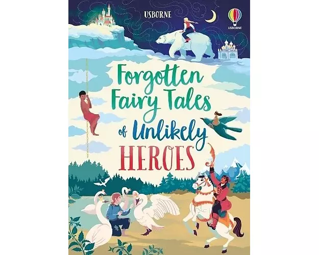 Forgotten Fairy Tales of Unlikely Heroes