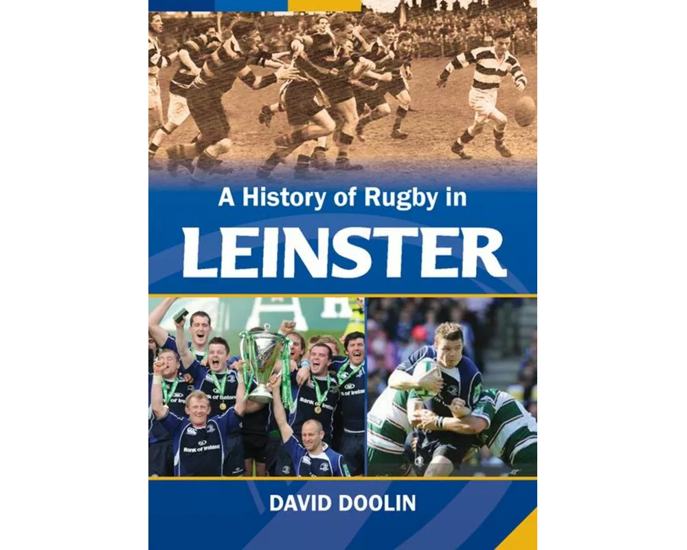 A History of Rugby in Leinster