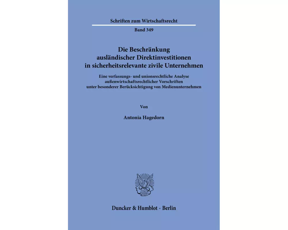 Die Beschränkung ausländischer Direktinvestitionen in sicherheitsrelevante zivile Unternehmen