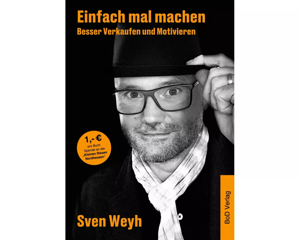 Einfach mal machen - Besser Verkaufen und Motivieren