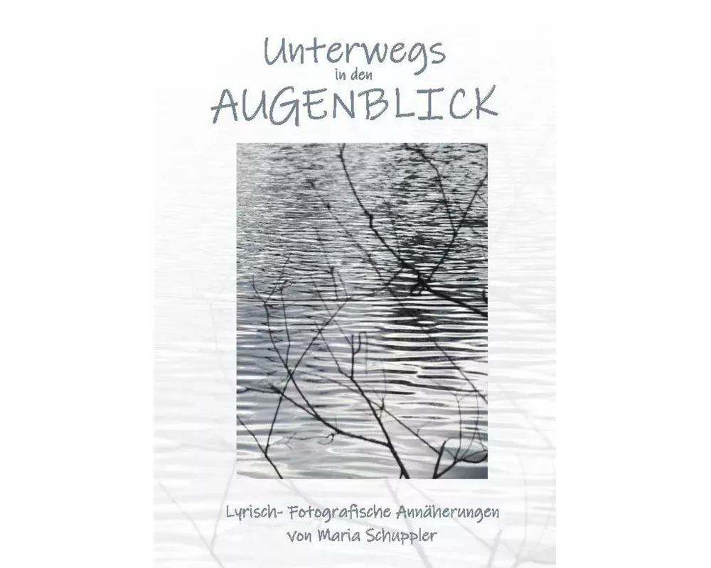 Unterwegs in den Augenblick