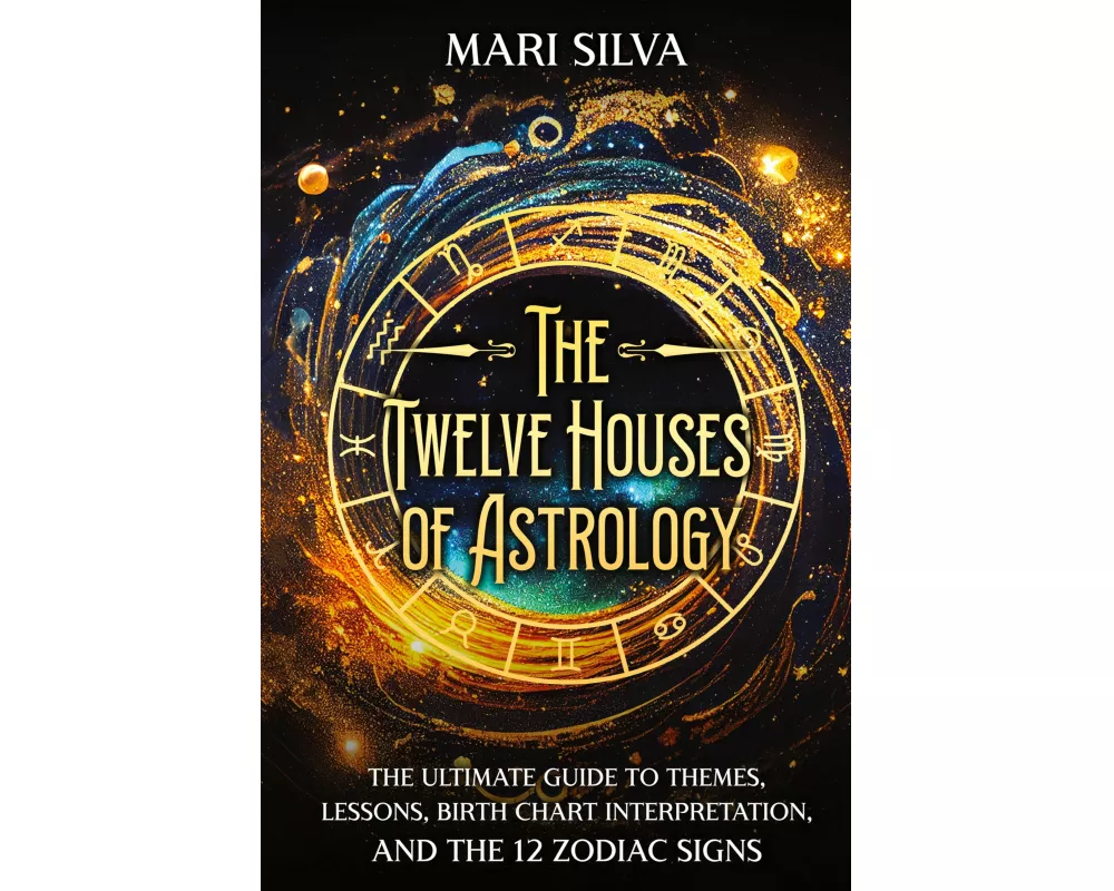 The Twelve Houses of Astrology