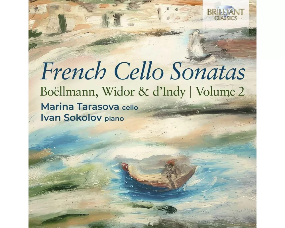 Boellmann,Widor &D'Indy:French Cello Sonatas Vol.2