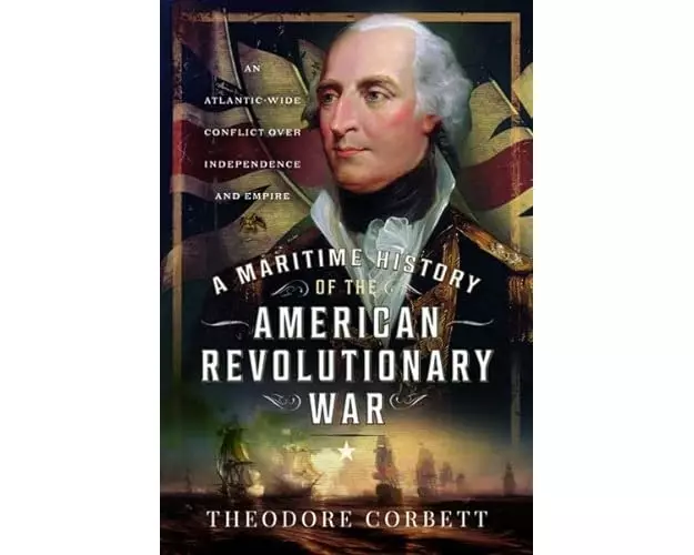 A Maritime History of the American Revolutionary War