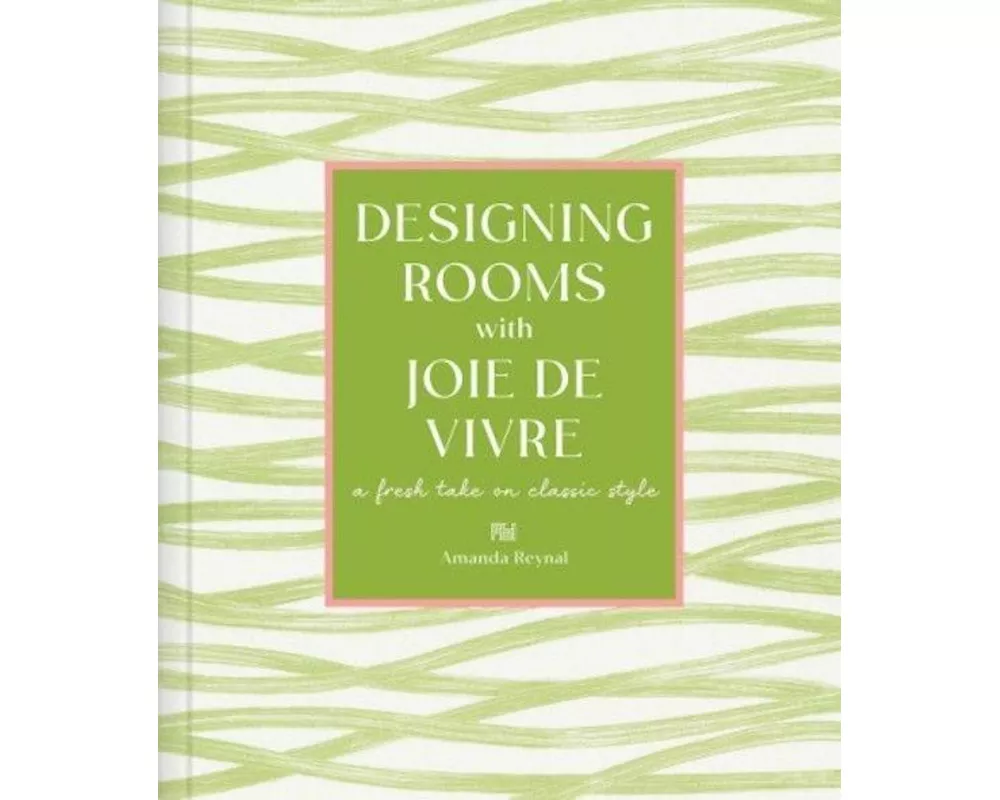 Designing Rooms with Joie de Vivre