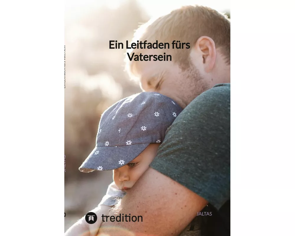 Ein Leitfaden frs Vatersein