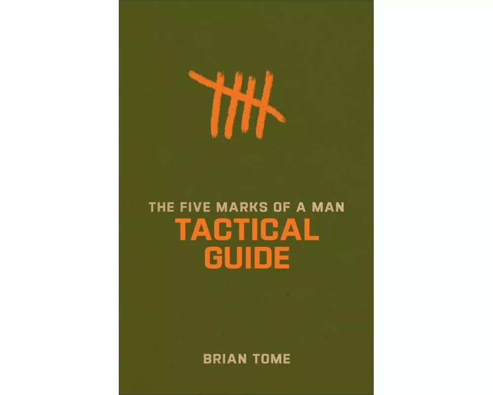 The Five Marks of a Man Tactical Guide