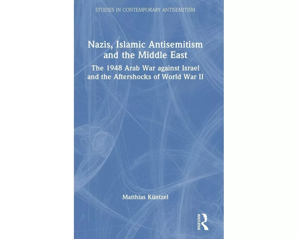 Nazis, Islamic Antisemitism and the Middle East