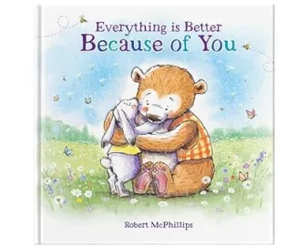 Everything Is Better Because Of You