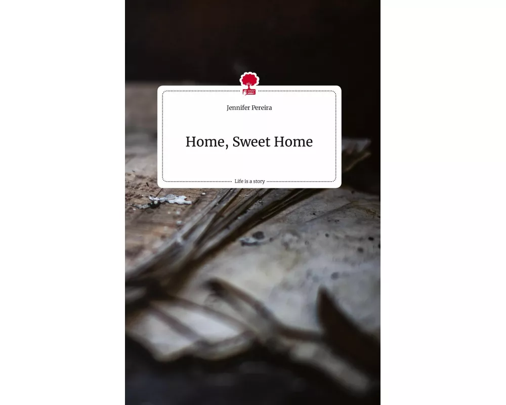Home, Sweet Home. Life is a Story - story.one
