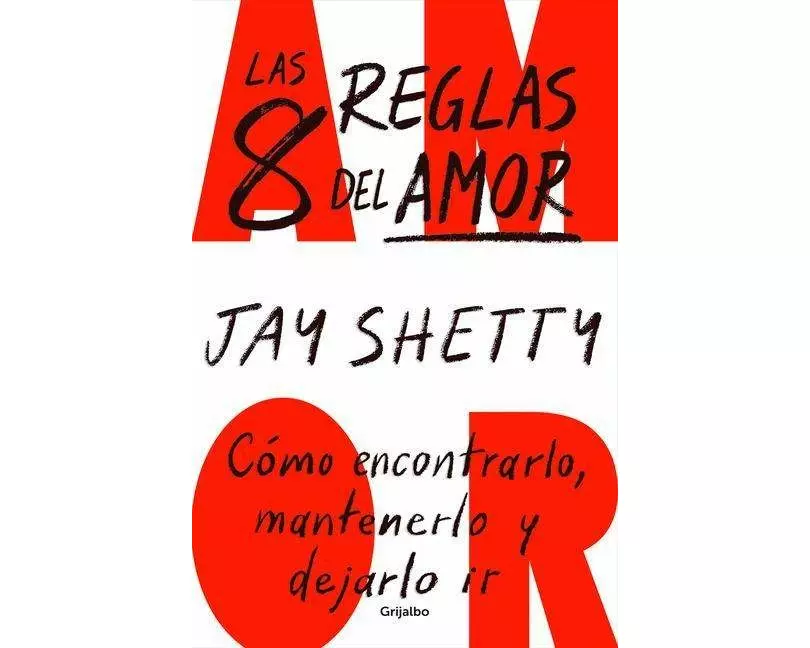 Las 8 Reglas del Amor. Cómo Encontrarlo, Mantenerlo Y Dejarlo IR / 8 Rules of Love