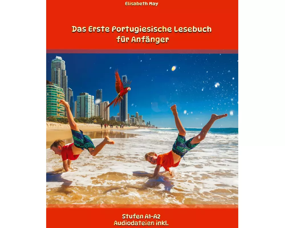 Das Erste Portugiesische Lesebuch für Anfänger