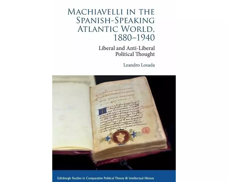 Machiavelli in the Spanish-Speaking Atlantic World, 1880-1940