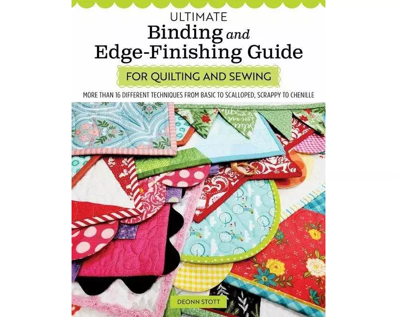 Ultimate Binding and Edge-Finishing Guide for Quilting and Sewing