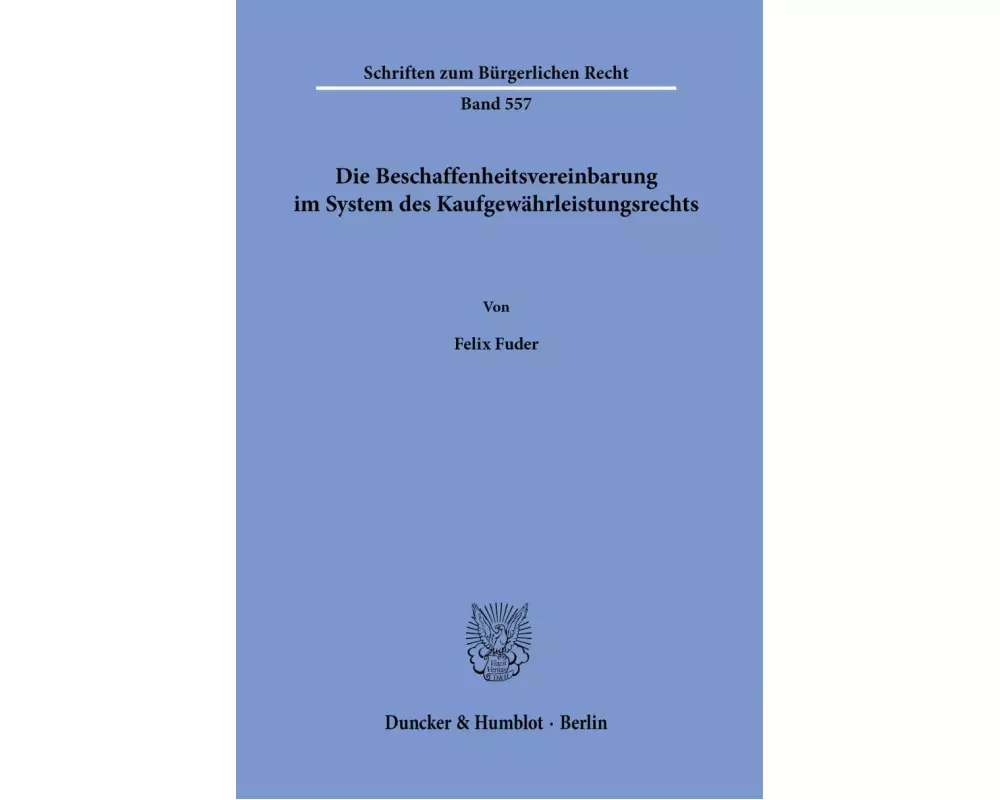 Die Beschaffenheitsvereinbarung im System des Kaufgewährleistungsrechts