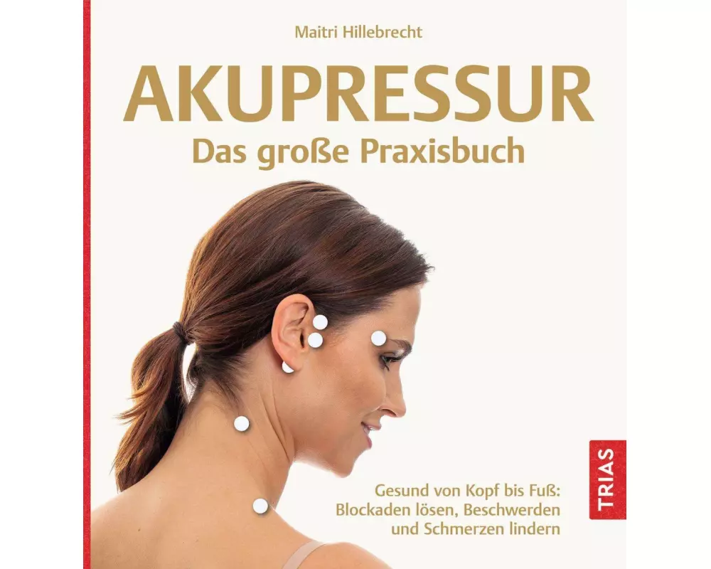 Akupressur - Das große Praxisbuch