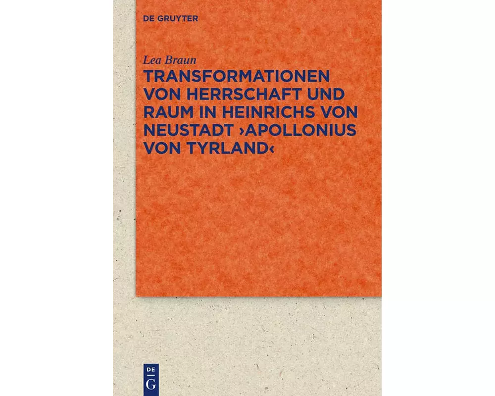 Transformationen von Herrschaft und Raum in Heinrichs von Neustadt ¿Apollonius von Tyrland¿