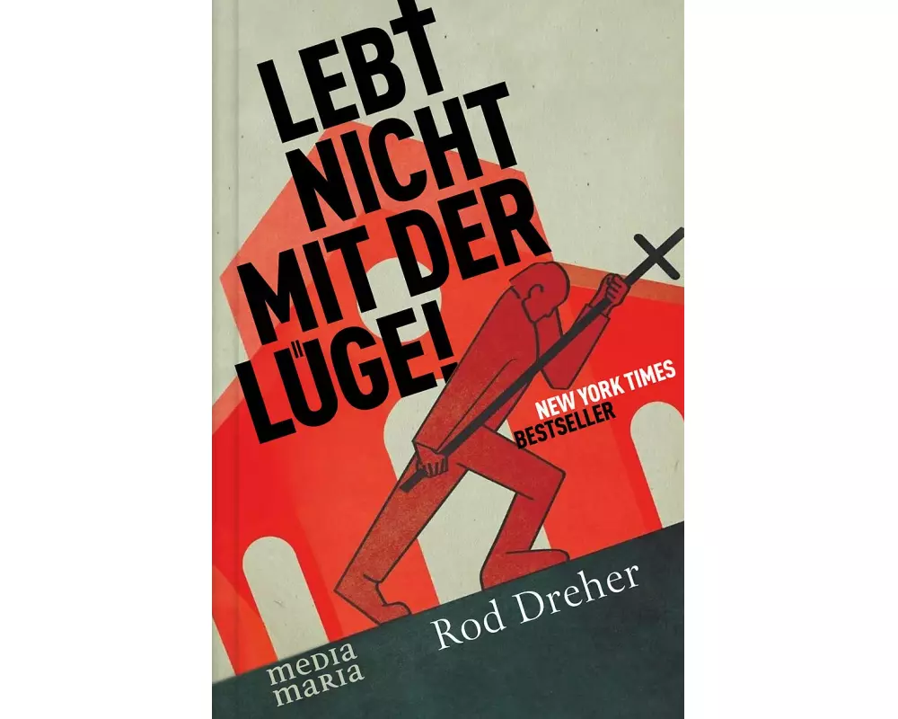 Lebt nicht mit der Lüge!